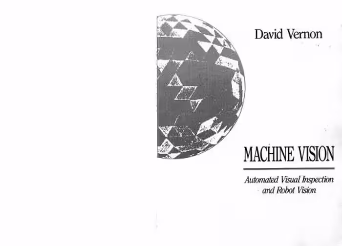 خرید و دانلود نسخه کامل کتاب Machine vision. Automated Visual Inspection and Robot Vision