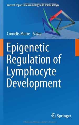 [PDF] دانلود کتاب Epigenetic Regulation Of Lymphocyte Development, 2012