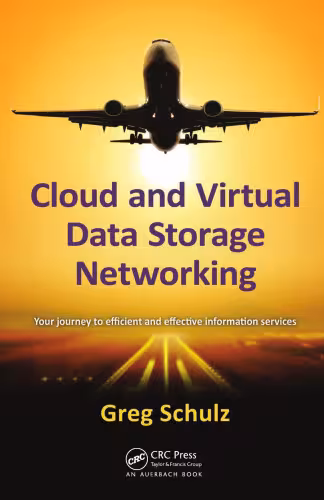 خرید و دانلود نسخه کامل کتاب Cloud and virtual data storage networking : your journey to efficient and effective information services