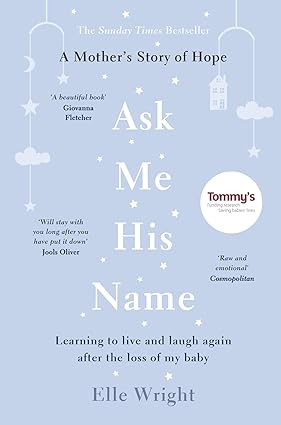 خرید و دانلود نسخه کامل کتاب Ask Me His Name: Learning to Live and Laugh Again After the Loss of My Baby -   Pdf