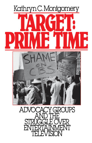 خرید و دانلود نسخه کامل کتاب Target: Prime Time: Advocacy Groups and the Struggle Over Entertainment Television