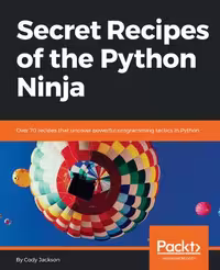 خرید و دانلود نسخه کامل کتاب Secret Recipes of the Python Ninja: Over 70 recipes that uncover powerful programming tactics in Python