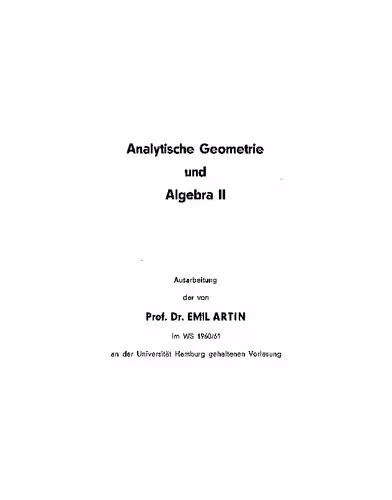 خرید و دانلود نسخه کامل کتاب Analytische Geometrie und Algebra II: Ausarbeitung der WS 1960/61 an der Universität Hamburg gehaltenen Vorlesung