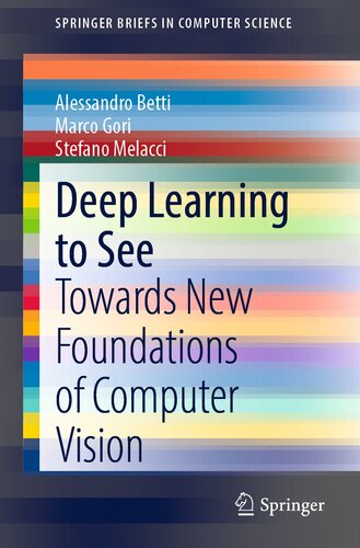 خرید و دانلود نسخه کامل کتاب Deep Learning to See: Towards New Foundations of Computer Vision