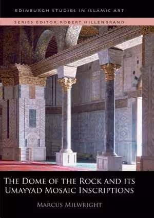 [PDF] دانلود کتاب The Dome Of The Rock And Its Umayyad Mosaic Inscriptions, 2016