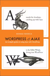 خرید و دانلود نسخه کامل کتاب Wordpress and Ajax: An In-Depth Guide on Using Ajax With WordPress
