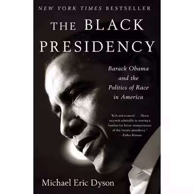 کتاب The Black Presidency اثر Michael Eric Dyson انتشارات Mariner Books