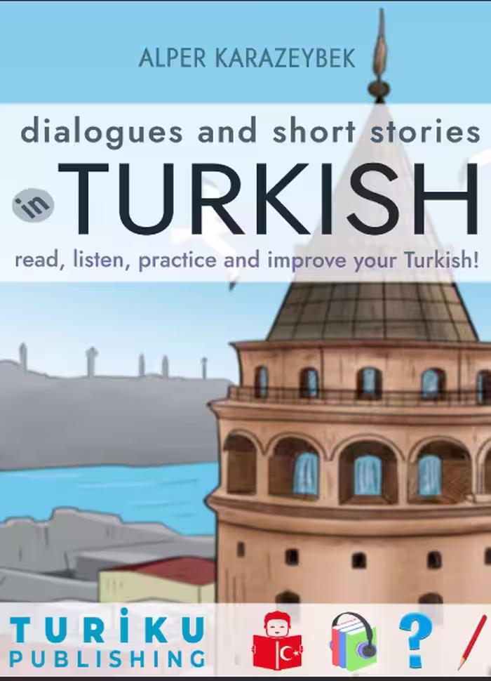 خرید و دانلود نسخه کامل کتاب Dialogues and Short Stories in Turkish: read, listen, practice and improve your Turkish - PDF