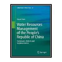 کتاب Water Resources Management of the People’s Republic of China: Framework, Reform and Implementation اثر Dajun Shen انتشارات مؤلفین طلایی