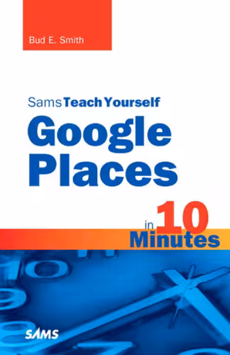 خرید و دانلود نسخه کامل کتاب Sams Teach Yourself Google Places in 10 Minutes (Sams Teach Yourself -- Minutes)