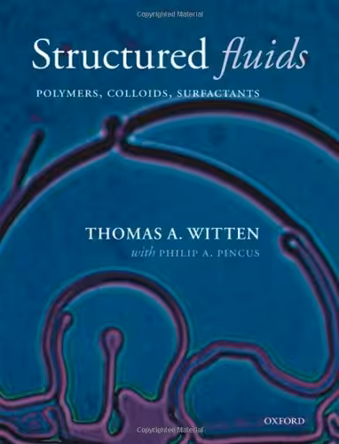 خرید و دانلود نسخه کامل کتاب Structured Fluids: Polymers, Colloids, Surfactants - PDF