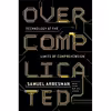 کتاب Overcomplicated اثر Samuel Arbesman انتشارات Current