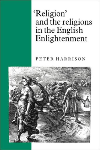خرید و دانلود نسخه کامل کتاب ''Religion'' and the Religions in the English Enlightenment