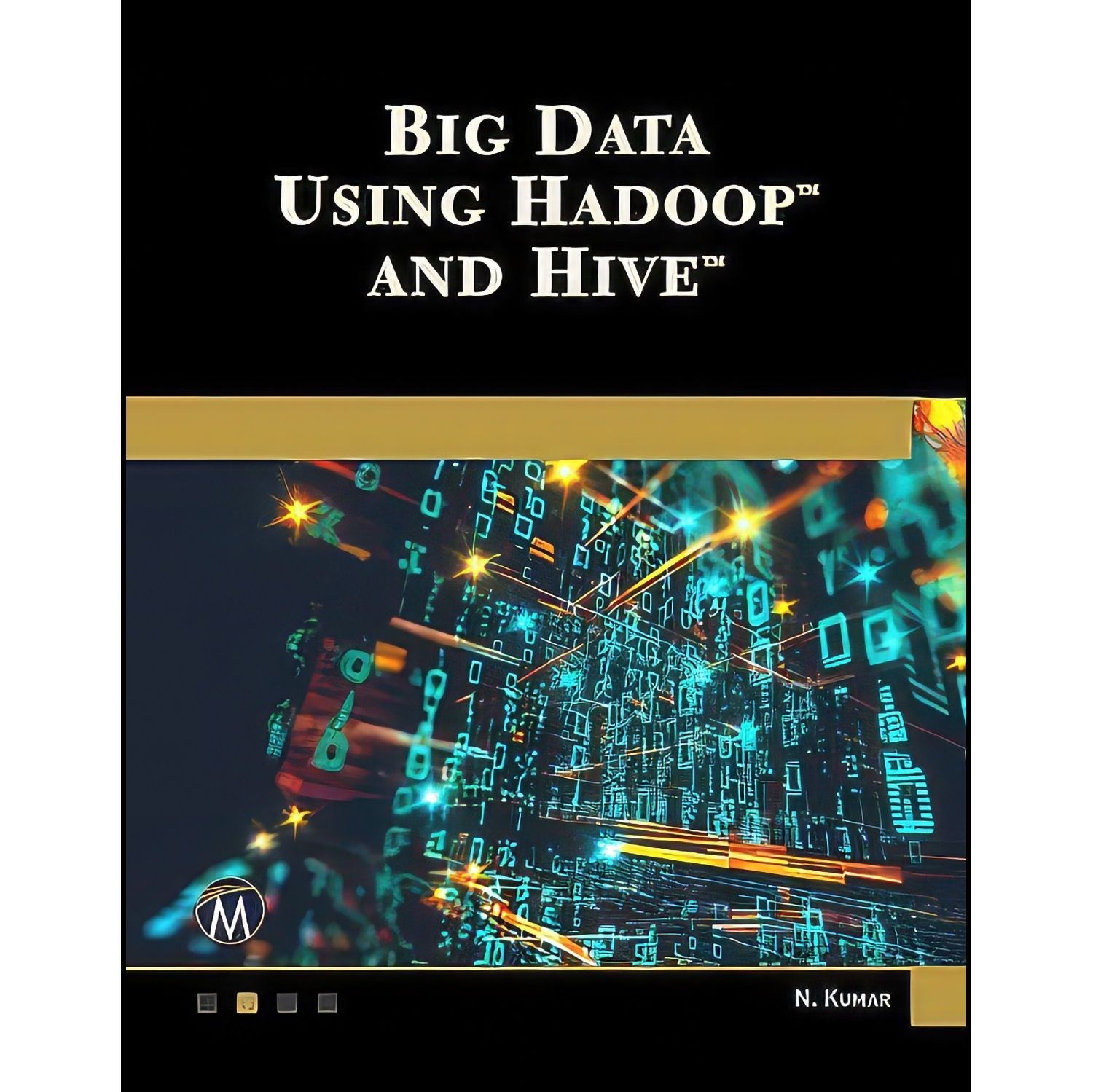 کتاب زبان اصلی Big Data Using Hadoop and Hive اثر Nitin Kumar