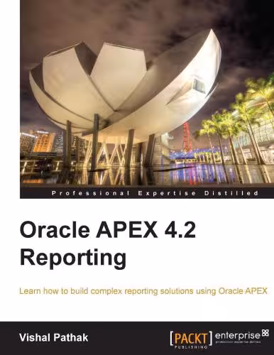 خرید و دانلود نسخه کامل کتاب Oracle APEX 4.2 Reporting: Learn how to build complex reporting solutions using Oracle APEX