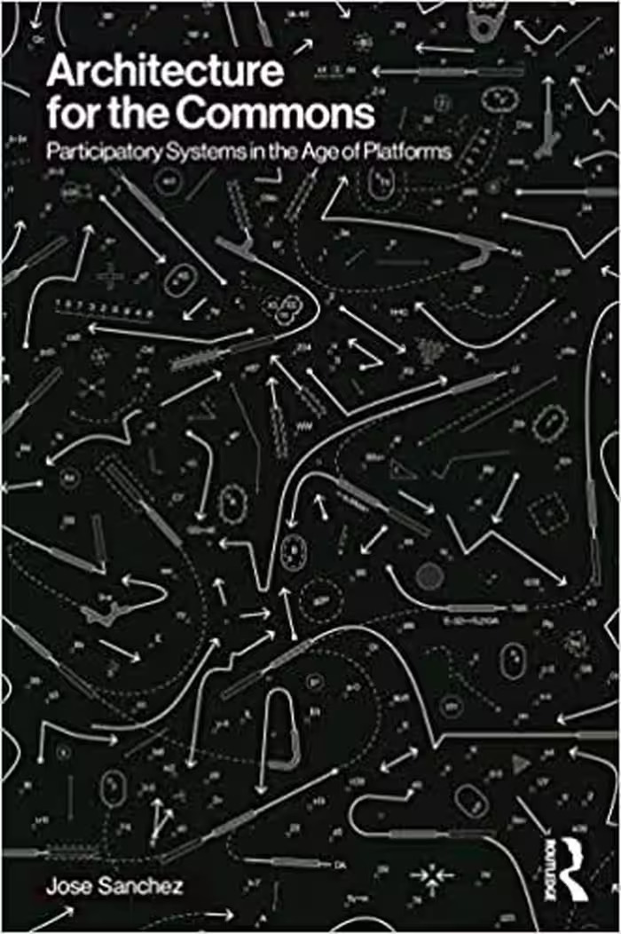 󾕇 دانلود کتاب Architecture For The Commons - Participatory Systems In The Age Of Platforms, 2020 - دانلود کتاب های دانشگاهی
