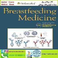 Breastfeeding Medicine 2021-2024 Full Archives TRUE PDF at 50€ - کتاب پزشکی بهار