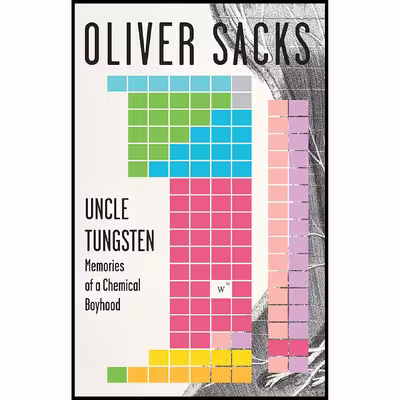 کتاب Uncle Tungsten: Memories of a Chemical Boyhood اثر Oliver Sacks انتشارات Vintage