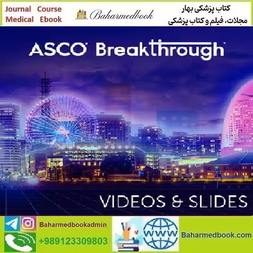 2023 ASCO Breakthrough Video and Slide Bundle price 30€ - کتاب پزشکی بهار