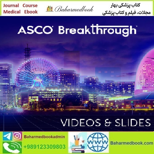 2023 ASCO Breakthrough Video and Slide Bundle price 30€ - کتاب پزشکی بهار
