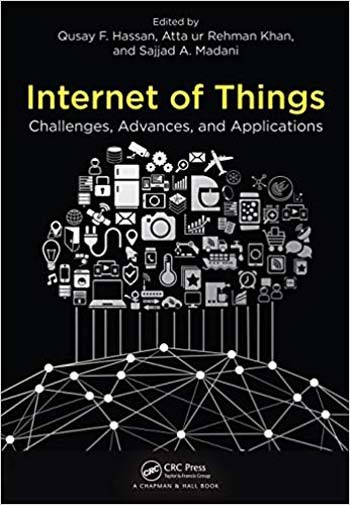  دانلود کتاب Internet Of Things - Challenges, Advances, And Applications, 2018 - دانلود کتاب های دانشگاهی