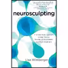 کتاب Neurosculpting اثر Lisa Wimberger انتشارات Sounds True