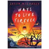 کتاب Ways to live forever اثر Sally Nicholls انتشارات Marion Lloyd Books