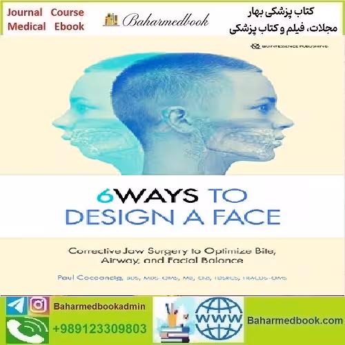 6Ways to Design a Face Corrective Jaw Surgery to Optimize Bite Airway and Facial Balance 2021 TRUE PDF price 5€ - کتاب پزشکی بهار