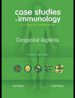 [PDF] دانلود کتاب Case Studies In Immunology - A Clinical Companion - Congenital Asplenia, 5th ed, 2007;2008