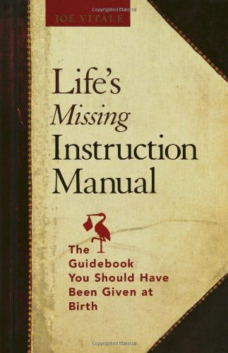 خرید و دانلود نسخه کامل کتاب Life's Missing Instruction Manual : The Guidebook You Should Have Been Given at Birth - PDF