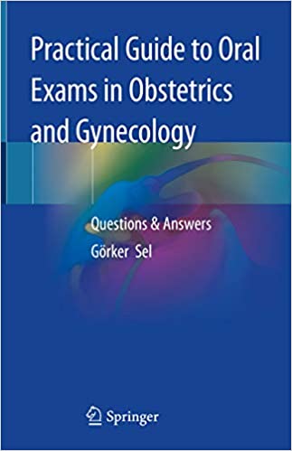  دانلود کتاب Practical Guide To Oral Exams In Obstetrics And Gynecology - Questions & Answers, 2020 - دانلود کتاب های دانشگاهی