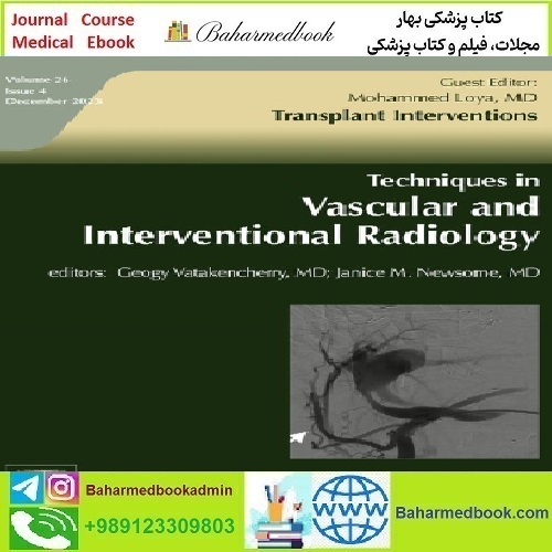 Techniques in Vascular and Interventional Radiology Volume 26 I