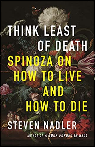 خرید و دانلود نسخه کامل کتاب Think Least of Death: Spinoza on How to Live and How to Die - Pdf