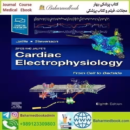 Zipes and Jalife’s Cardiac Electrophysiology From Cell to Bedside