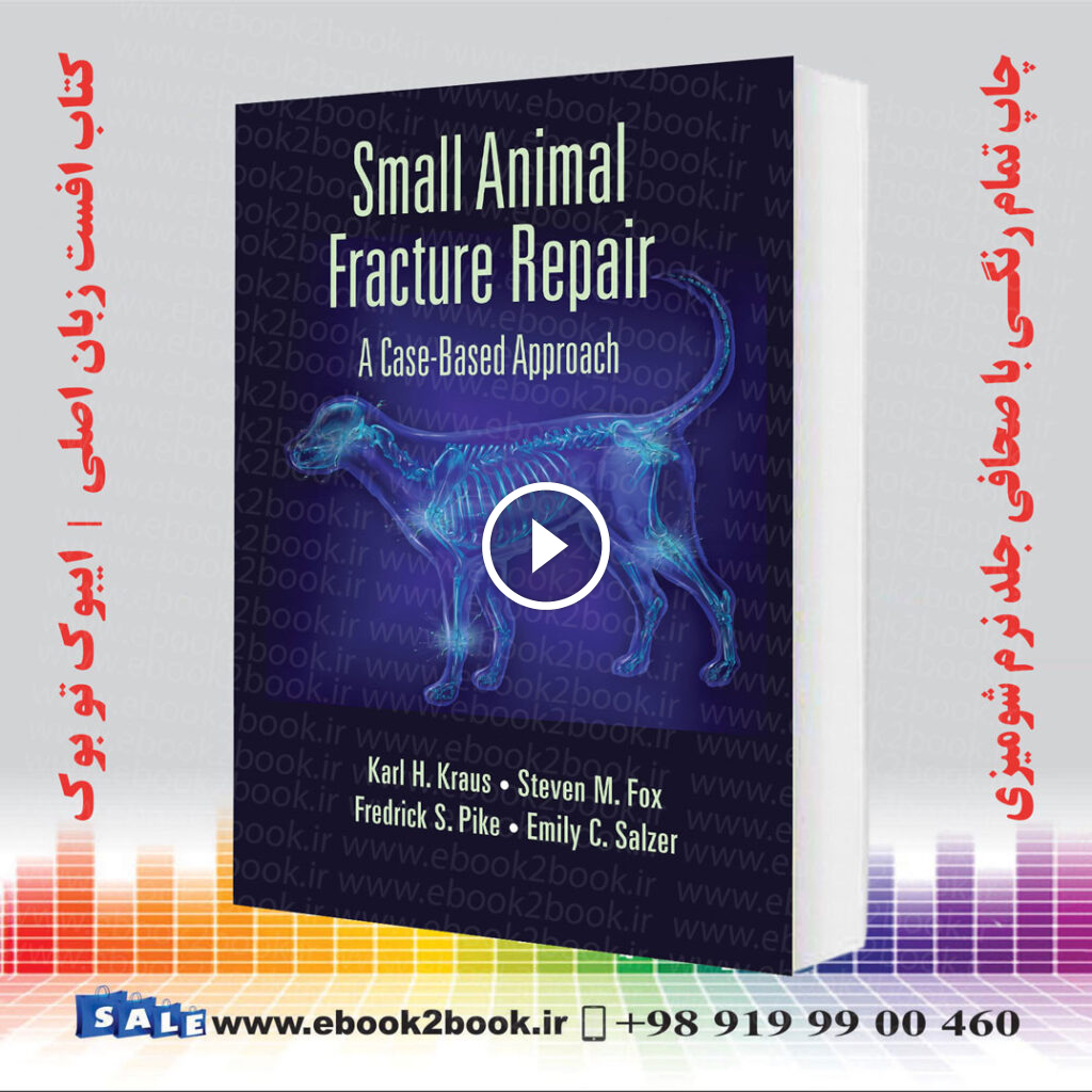 Small Animal Fracture Repair : A Case-Based Approach