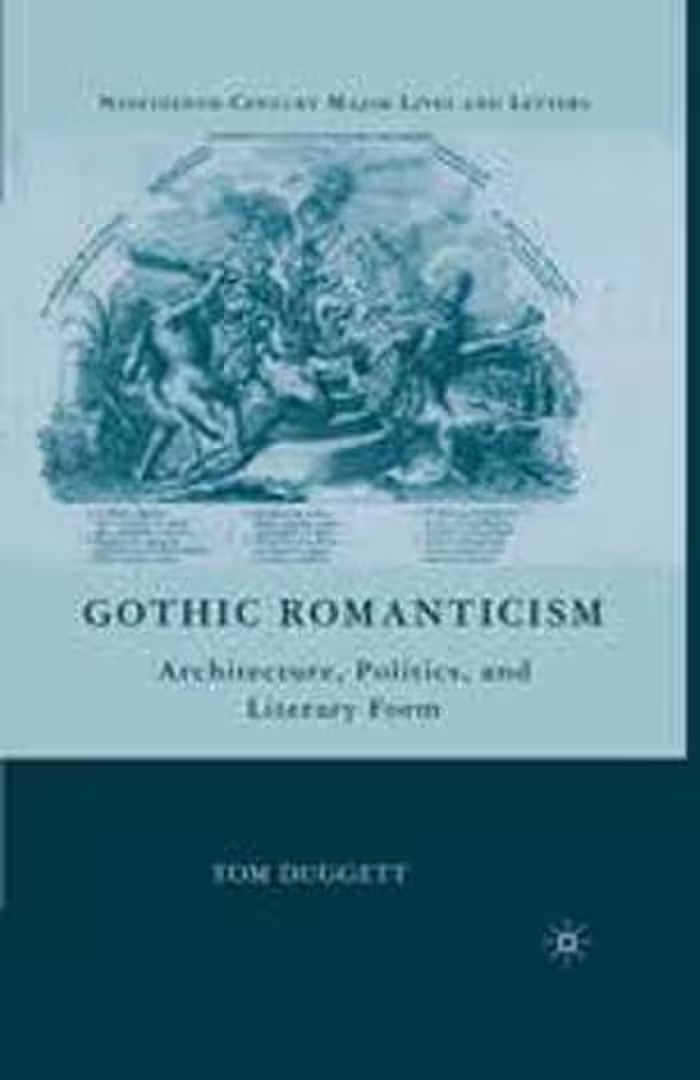 [PDF] دانلود کتاب Gothic Romanticism - Architecture, Politics, And Literary Form, 2010