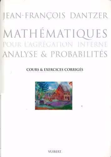 خرید و دانلود نسخه کامل کتاب Mathématiques pour l'agrégation interne : Analyse et probabilités, cours et exercices corrigés