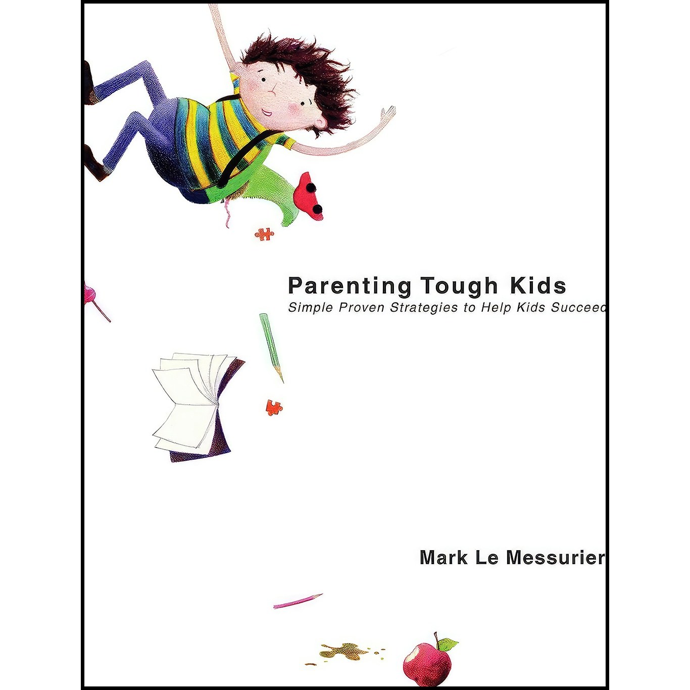 کتاب زبان اصلی Parenting Tough Kids اثر Mark Le Messurier