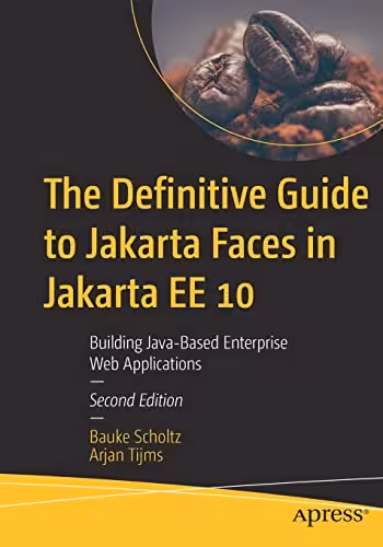 خرید و دانلود نسخه کامل کتاب The Definitive Guide to Jakarta Faces in Jakarta EE 10: Building Java-Based Enterprise Web Applications
