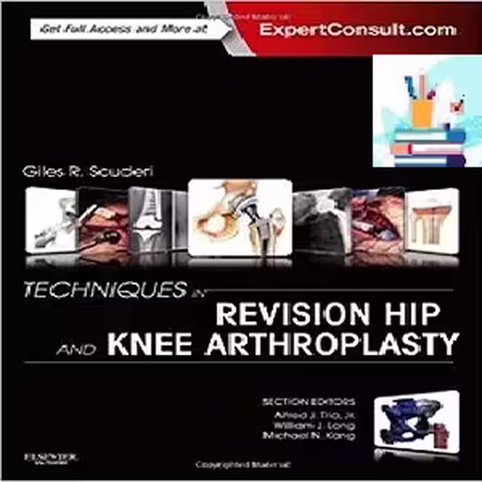 Techniques in Revision Hip and Knee Arthroplasty 1ed PDF Video at 1€ - کتاب پزشکی بهار