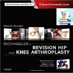 Techniques in Revision Hip and Knee Arthroplasty 1ed PDF Video at 1€ - کتاب پزشکی بهار