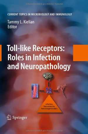 [PDF] دانلود کتاب Toll-Like Receptors - Roles In Infection And Neuropathology, 2009