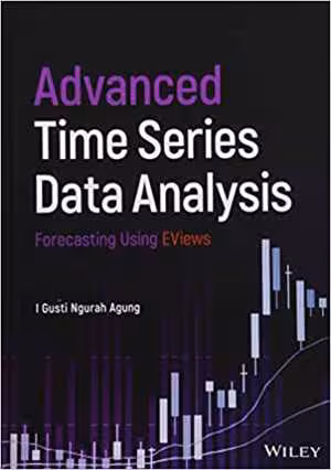 [PDF] دانلود کتاب Advanced Time Series Data Analysis - Forecasting Using Eviews, 2019