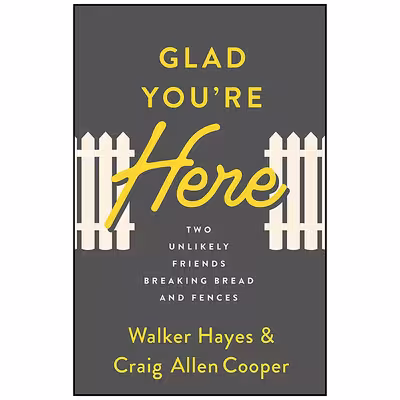 کتاب Glad Youre Here اثر Walker Hayes and Craig Allen Cooper انتشارات Moody Publishers