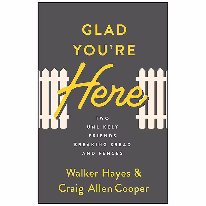 کتاب Glad Youre Here اثر Walker Hayes and Craig Allen Cooper انتشارات Moody Publishers
