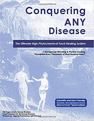 خرید و دانلود نسخه کامل کتاب Conquering Any Disease: The Ultimate High-Phytochemical Food Healing System (2020 Edition) -   pdf