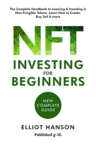 خرید و دانلود نسخه کامل کتاب NFT Investing for beginners: The Complete Handbook to Learning and Investing in Non-Fungible Tokens. Learn how to create - PDF