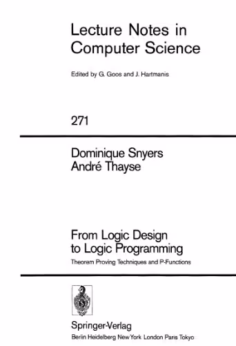 خرید و دانلود نسخه کامل کتاب From Logic Design to Logic Programming: Theorem Proving Techniques and P-Functions