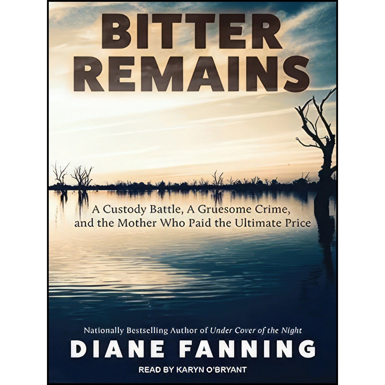 کتاب زبان اصلی Bitter Remains اثر Diane Fanning and Karyn OBryant
