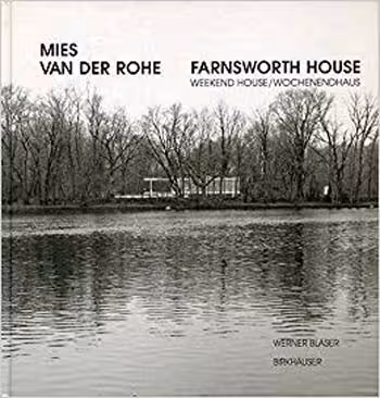 󾕇 دانلود کتاب Mies Van Der Rohe Farnsworth House - Weekend House Wochenendhaus, 1999 - دانلود کتاب های دانشگاهی